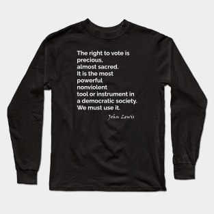 The right to vote is precious Long Sleeve T-Shirt